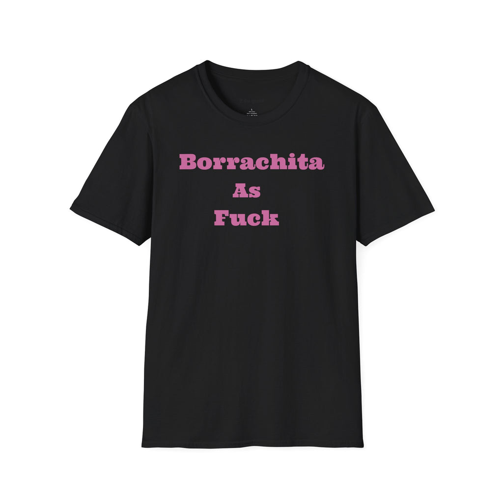Borrachita As Fuck - Graphic Tee