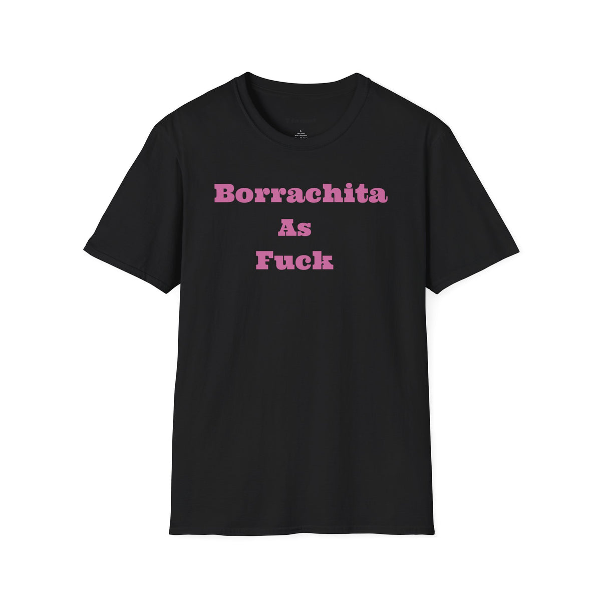 Borrachita As Fuck - Graphic Tee