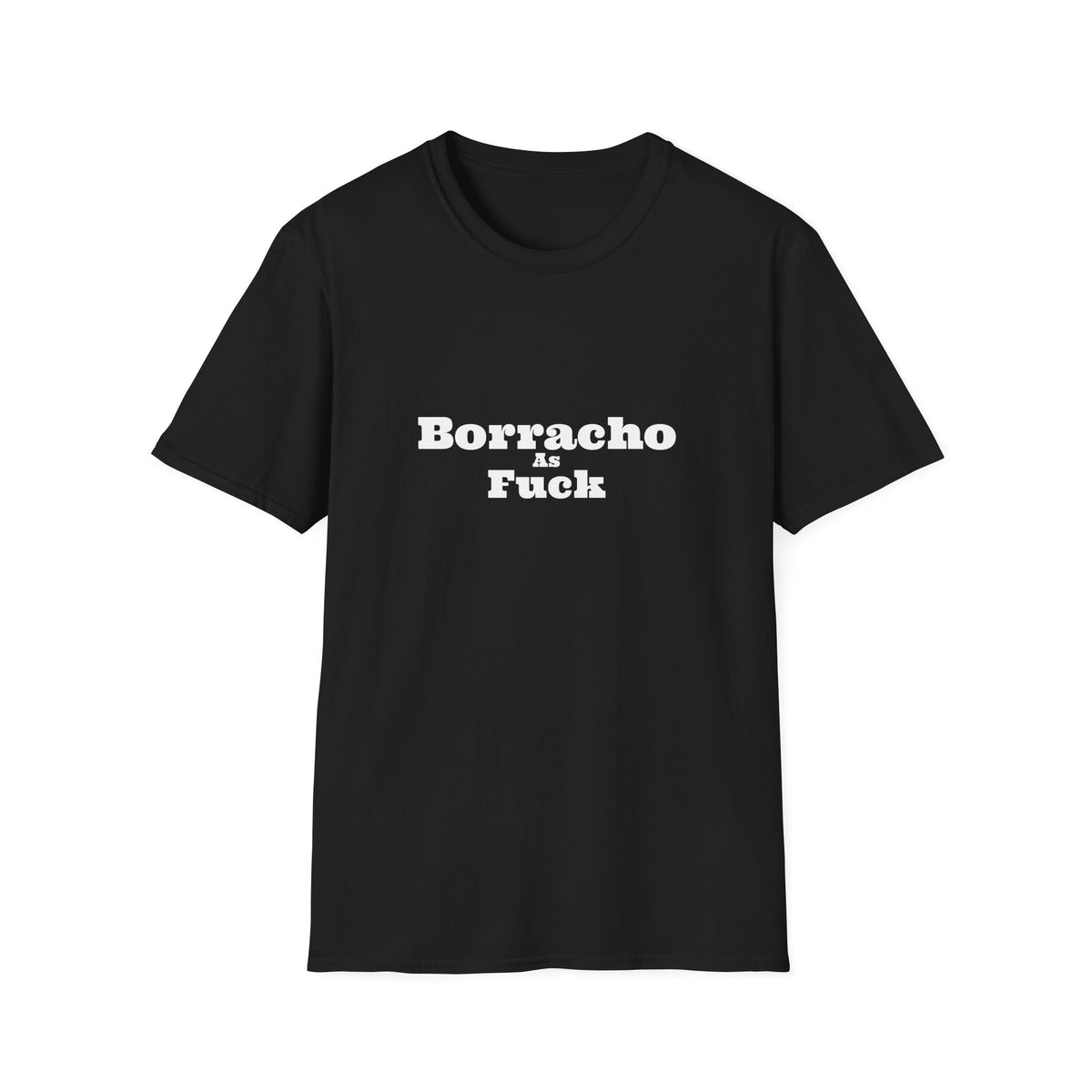 Borracho As Fuck - Men's T-Shirt