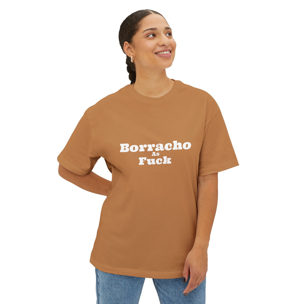 Borracho As Fuck - Oversized Boxy Tee