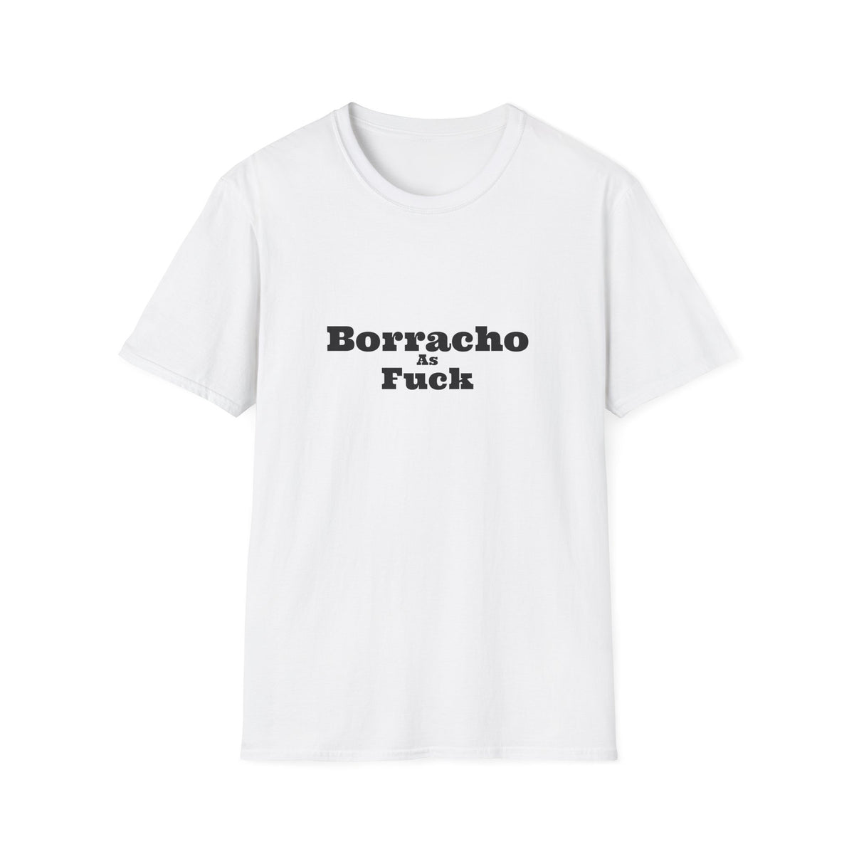 Borracho As Fuck - Men's T-Shirt