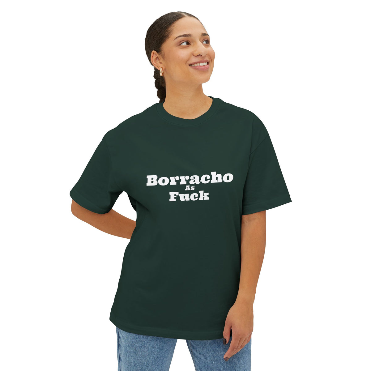Borracho As Fuck - Oversized Boxy Tee