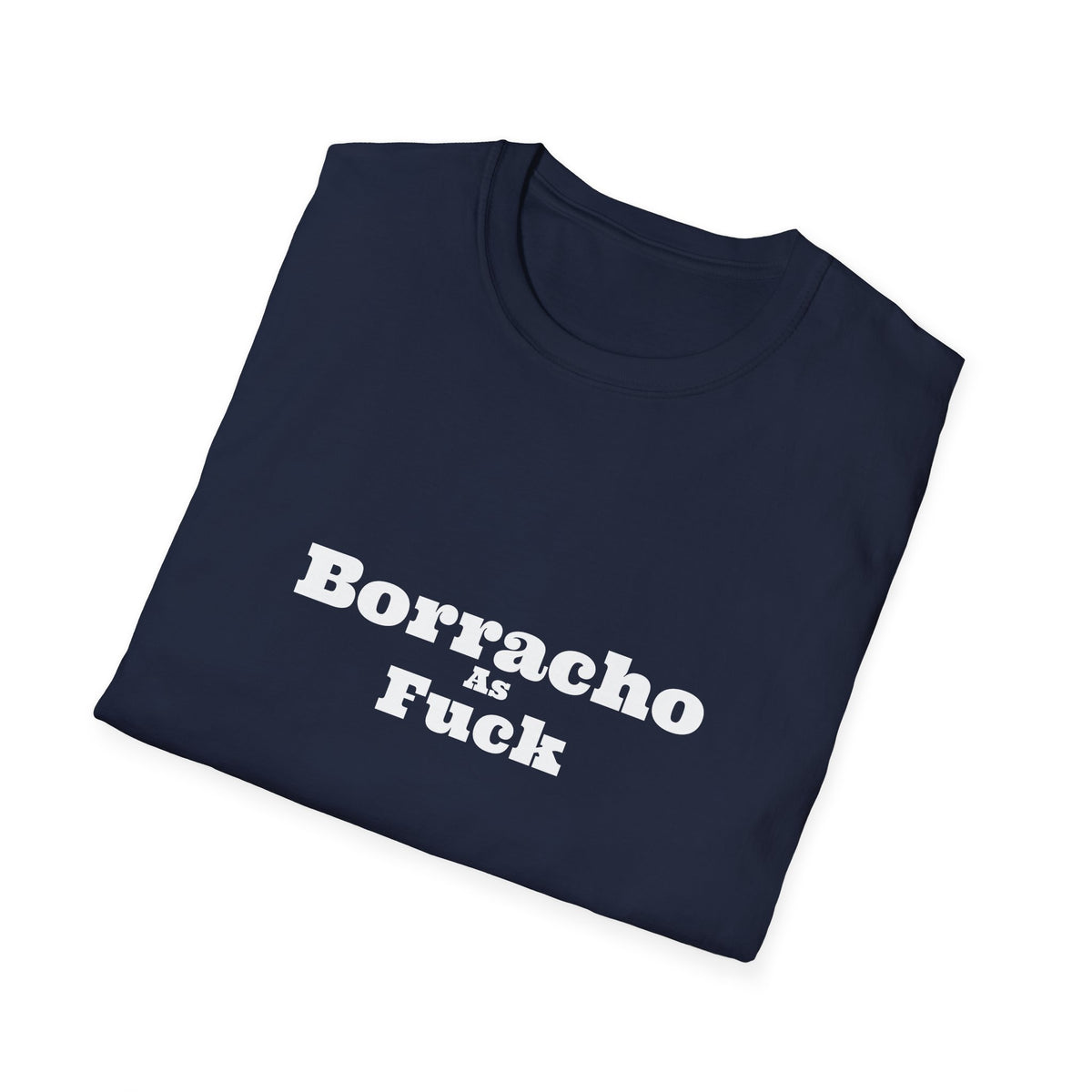 Borracho As Fuck - Men's T-Shirt