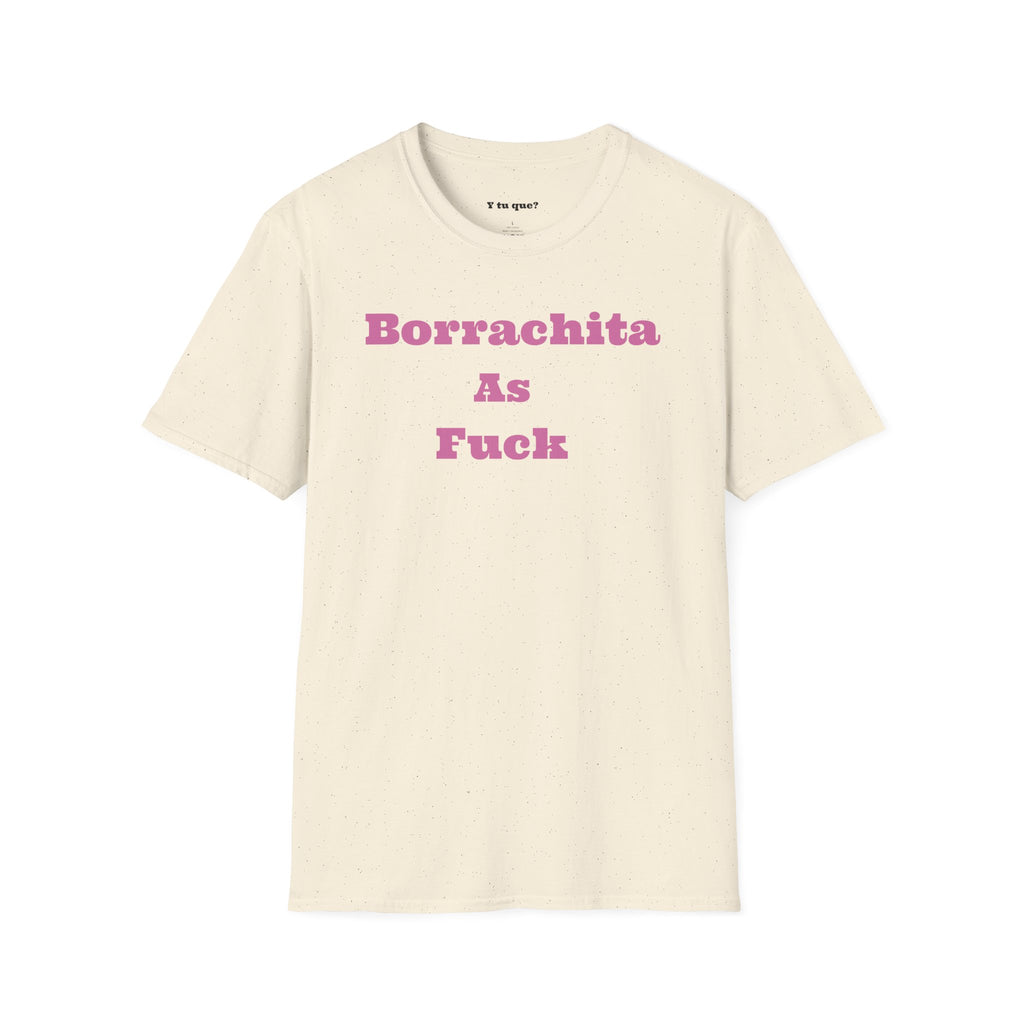 Borrachita As Fuck - Graphic Tee