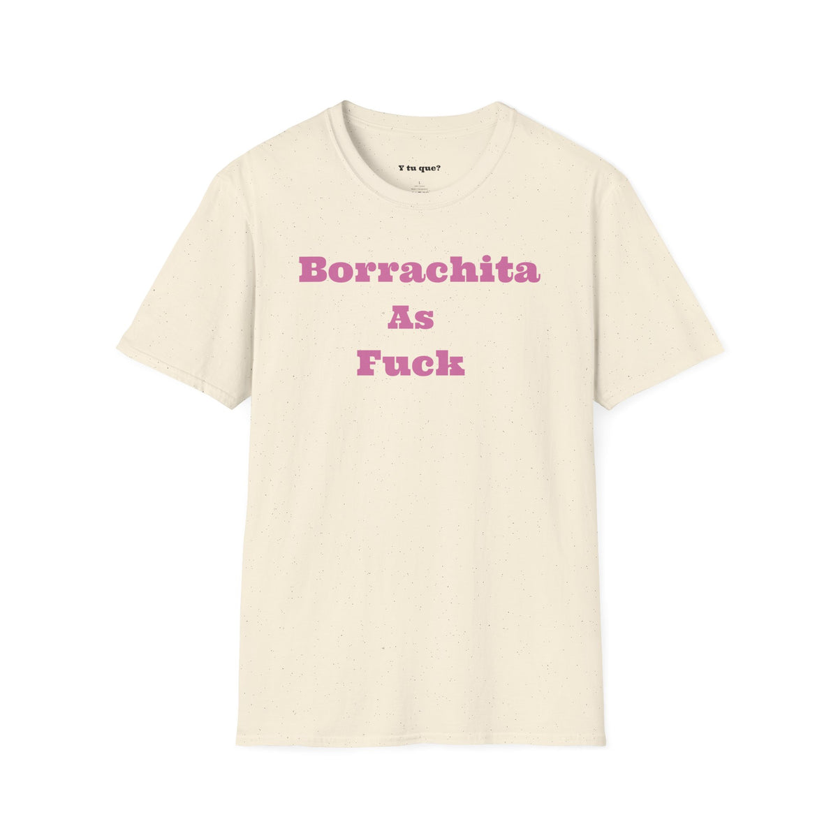 Borrachita As Fuck - Graphic Tee